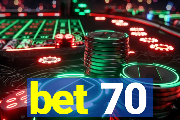 bet 70